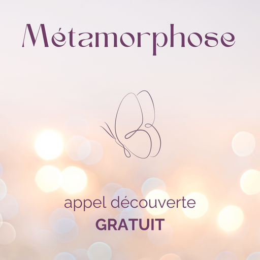 Appel découverte gratuit "Programme Métamorphose"